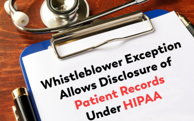 Whistleblower Exception Allows Disclosure of Patient Records Under HIPAA