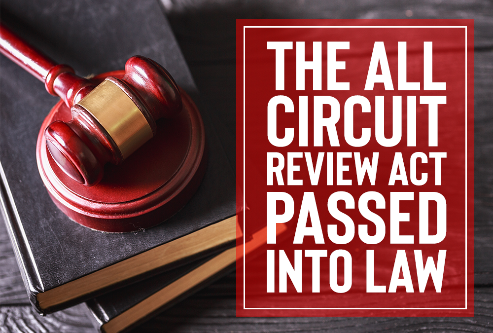 The All Circuit Review Act Passed Into Law